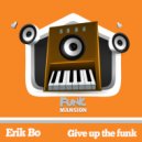 Erik Bo - Give up the funk (Original Mix)