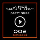 J. Nice & Samuel Love - Party Noise (Original Mix)