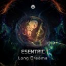 Esentric - Long Dreams (Original Mix)