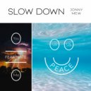 Jonny Mew - Slow Down (Original Mix)