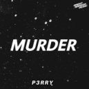 P3RRY - Murder (Original Mix)