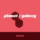 Planet Galaxy - Desire (Original Mix)