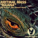 Kritikal Mass - Iguana (Kid Dynamo Remix)