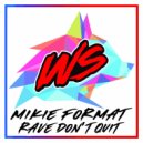 Mikie Format - Rave Don't Quit