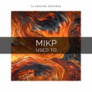 Mikp - Used To (Radio Edit)