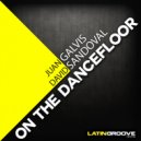 Juan Galvis & David Sandoval - On The Dancefloor