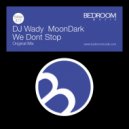 DJ Wady, MoonDark - We Dont Stop (Original Mix)