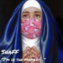 SnaFF - I`m in the moment.. ()