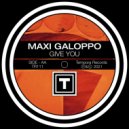 Maxi Galoppo - Give You (Original Mix)