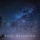 Paul Deighton - Can I Take You Home (Original Mix)