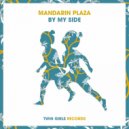 Mandarin Plaza - By My Side (Original Mix)