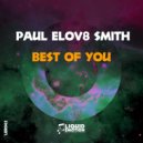 Paul ELOV8 Smith - Best Of You (Original Mix)