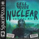 SellRude - Nuclear (Original Mix)