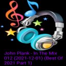 John Plank - In The Mix 012 (Best Of 2021 Part 1)