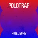 Polotrap - Hotel Boris (Original mix)