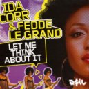Ida Corr & Fedde Le Grand - Let Me Think About It