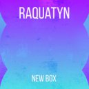Raquatyn - New Box (Original mix)