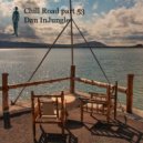 Dan InJungle - Chill Road part 53 ()