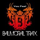 Balmoral Trax - You Feel (Original Mix)