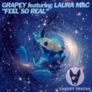 Grapey featuring Laura Mac - Feel So Real (Original Mix)