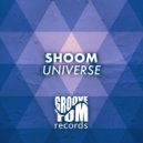 SHOOM - Universe (2021 Remastered) (Original Mix)