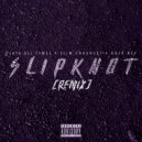 Playa All Tymez & Slim Chauncey & Dojo Dev & Dojo Dev - Slipknot (Chopped & Screwed)