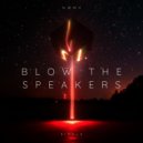 NØM4 - Blow The Speakers (Original Mix)