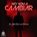 EL JM EN LA CASA - No voy a cambiar ()