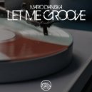 Mario Dianiska - Let Me Groove (Original Mix)