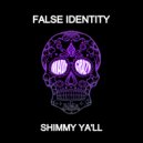 False Identity - Shimmy Ya\'ll (Radio Edit)