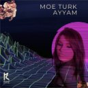 Moe Turk - Ayyam (Original Mix)