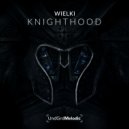 Wielki - Knighthood (Original Mix)