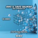 David Balmont, Anko A - Big Friends (Original Mix)