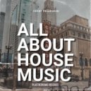 Cekay Pellegrini - All About House Music (Original Mix)