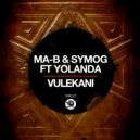 Ma-B, Symog, Yolanda - Vulekani