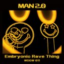 MAN2.0 - Embryonic Rave Thing (Mindbender Remix)