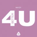 Wayzy - Better For You (Radio Instrumental)