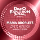 Mama Droplets - Love To Hear You (Club Mix)