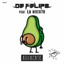 De Felipe Ft La Huesito - Aguacate (Original Mix)
