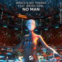 SMACK, No Thanks, WEiRD GRRL - No Man (Extended Mix)