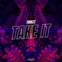 Tribzz - Take It (Original Mix)