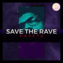 Kazeta - Save The Rave (Original Mix)