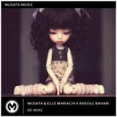 Musata, Elle Mariachi, Rasoul Bahari - Be Mine (Original Mix)