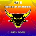 Jay G - Touch Me In The Morning (Original Mix)