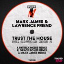 Marx James & Lawrence Friend - Trust The House (Patrick Meeks Remix)
