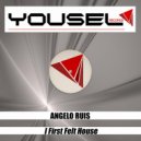 Angelo Ruis - I First Felt House (Original Mix)