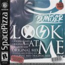 Bowser - Look At Me (Original Mix)