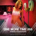 A-Mase - One More Time #068 ()