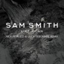 Sam Smith - Like I Can (Nick Fiorucci & Luca Debonaire Remix)