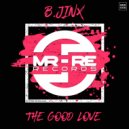 B.Jinx - The Good Love (Original Mix)